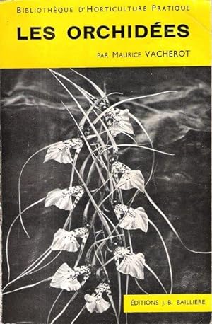 Les Orchidées : Généralités , Culture , Obtention Des Semis et Description des Principales Espèces