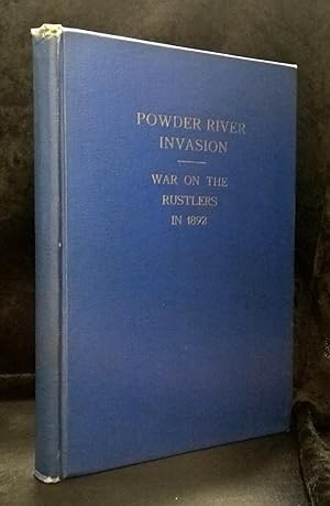 Powder River Invasion War on the Rustlers in 1892 (Banditti of the Plains)