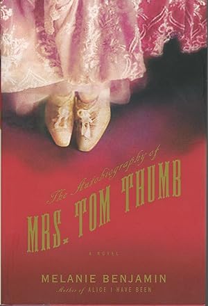 The Autobiography of Mrs. Tom Thumb (a Novel)