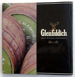 Glenfiddich : Made Without Compromise Since 1887