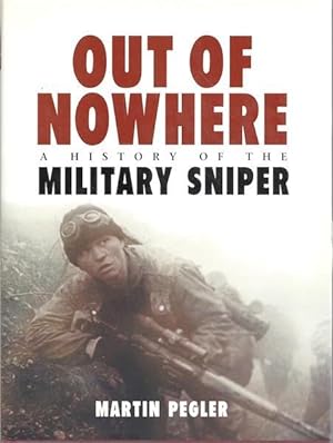 Out of Nowhere: A History of the military sniper (General Military)