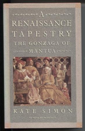 A Renaissance Tapestry; The Gonzaga of Mantua