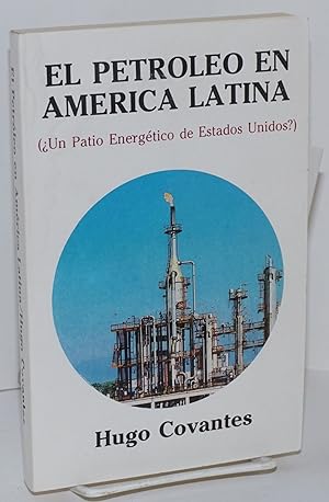 El petroleo en America Latina (¿un patio energético de Estados Unidos?)