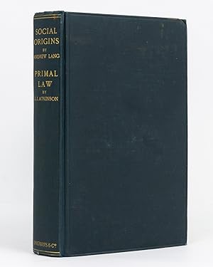 Social Origins by Andrew Lang. [Incorporating] Primal Law by J.J. Atkinson