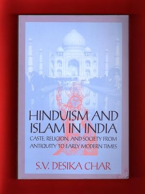 Hinduism and Islam in India: Caste, Religion and Society from Antiquity to Early Modern Times