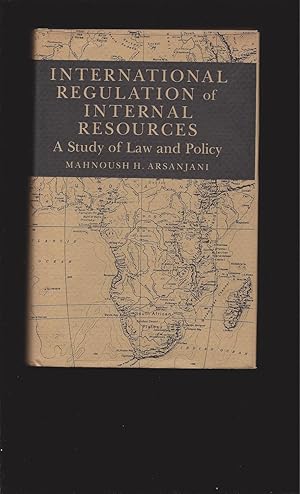 International Regulation of Internal Resources: A Study of Law and Policy (Signed)