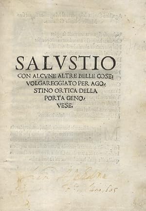 Salustio con alcune altre belle cose: volgareggiato per Agostino Ortica della Porta genovese.
