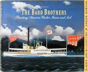 The Bard Brothers : Painting America Under Steam and Sail