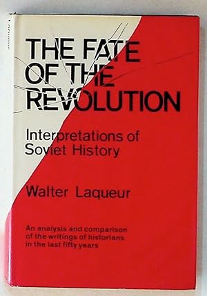 The Fate of the Revolution: Interpretations of Soviet History
