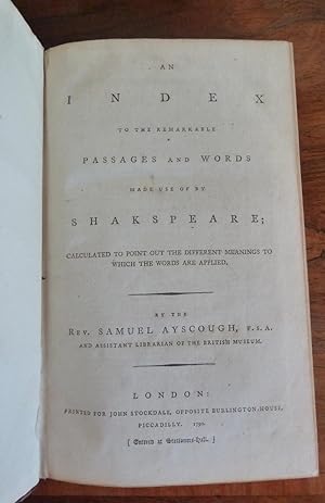 An Index to the Remarkable Passages and Words made use of by Shakespeare, calculated to point out...