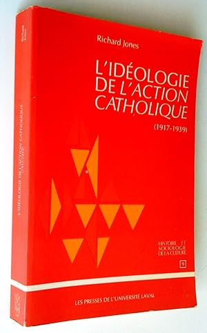 L'idéologie de l'Action catholique (1917-1939)