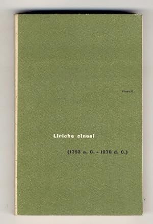 LIRICHE CINESI. (1753 a. C. - 1278 d. C.). A cura di Giorgia Valensin. Prefazione di Eugenio Mont...