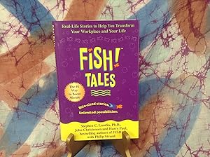 Fish! Tales: Real-Life Stories to Help You Transform Your Workplace and Your Life