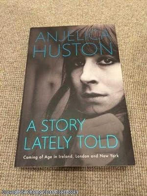 A Story Lately Told: Coming of Age in London, Ireland and New York (1st edition trade paperback)