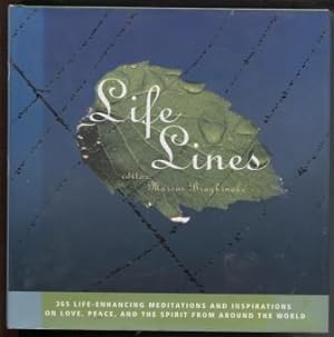Life Lines 365 Life-Enhancing Meditations and Inspirations on Love, Peace, and Spirit from Around...