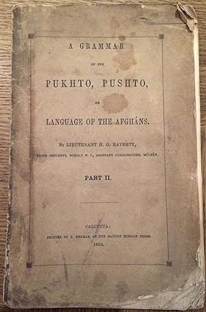 A grammar of the Pukhto, Pushto, or language of the Afghans . together with . remarks on the lang...