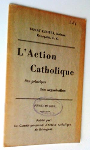 L'Action catholique: ses principes, son organisation