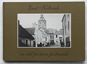 East Kilbride in Old Picture Postcards - Signed Copy