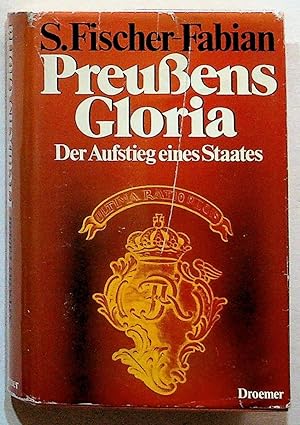Preussens Gloria. Der Aufstieg eines Staates