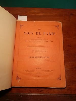 LES VOIX DE PARIS ESSAI D'UNE HISTOIRE LITTERAIRE ET MUSICALE DES CRIS POPULAIRES DE LA CAPITALE ...