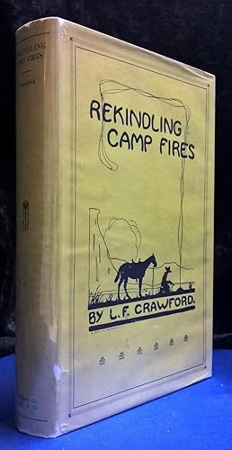 Rekindling Camp Fires The Exploits of Ben Arnold (Wa-si-cu Tam-a-he-ca)