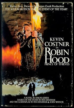Kevin Costner is Robin Hood, Prince of Thieves: A Novel by Simon Green Based on the Story by Pen ...