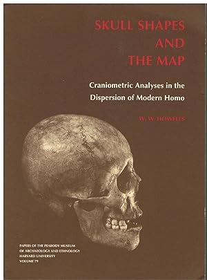 Skull Shapes and the Map: Craniometric Analyses in the Dispersion of Modern Homo (Papers of the P...