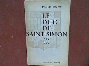 Le Duc de Saint-Simon 1675-1755