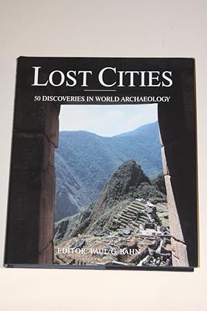 Lost Cities - 50 Discoveries In World Archaeology