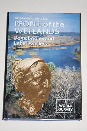 People Of The Wetlands - Bogs, Bodies And Lake-Dwellers