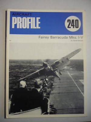 Aircraft Profile - Number 240 - Fairey Barracuda Mks. I-V