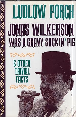 Jonas Wilkerson Was a Gravy-Suckin' Pig