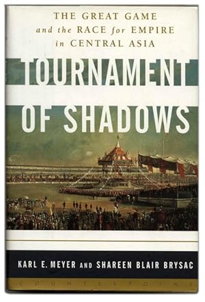 Tournament of Shadows: The Great Game and the Race for Empire in Central Asia - 1st Edition/1st P...