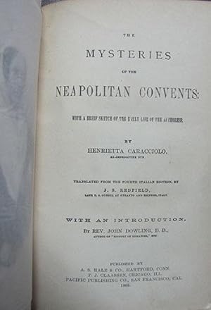 The Mysteries of the Neapolitan Convents: With a Brief Sketch of the Early Life of the Authoress....