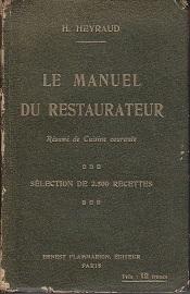 Le Manuel Du Restaurateur, Resume De Cuisine Courante. Selection De 2.500 Recettes