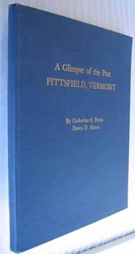A Glimplse of the Past: Pittsfield, Vermont -(with loosely laid in ERRATA sheet)-