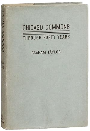 Chicago Commons Through Forty Years [Signed Association Copy]