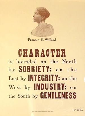 Character is bounded on the north by sobriety, on the east by integrity, on the west by industry,...