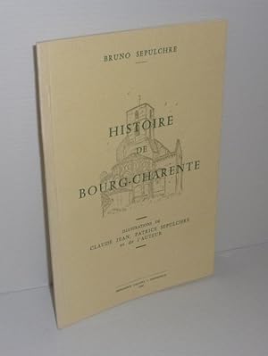 Histoire de Bourg-Charente. Illustrations de Claude Jean, Patrice Sépulchre et de l'auteur. Impri...