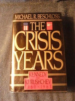 The Crisis Years: Kennedy and Khrushchev, 1960-1963