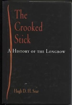 The Crooked Stick A History of the Longbow