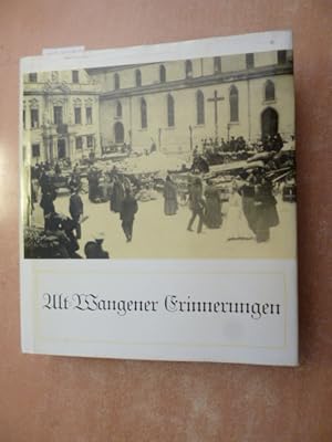 Alt-Wangener Erinnerungen. Erlebtes und erlauschtes aus längst vergangenen Tagen. Erschienen im J...