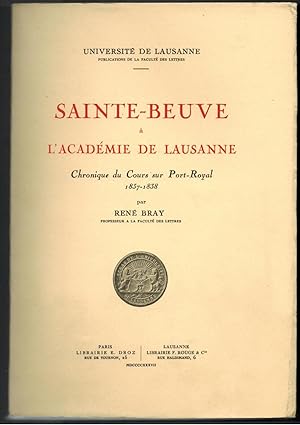 Sainte-Beuve à l'Académie de Lausanne. Chronique du Cours sur Port-Royal 1837-1838.