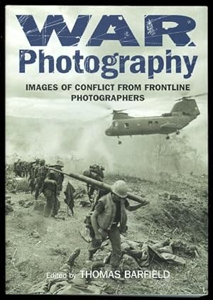 WAR PHOTOGRAPHY: IMAGES OF CONFLICT FROM FRONTLINE PHOTOGRAPHERS.