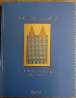 Michael Graves: Buildings & Projects, 1995-2003