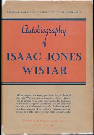 Autobiography of Isaac Jones Wistar, 1827-1905: Half a Century in War and Peace