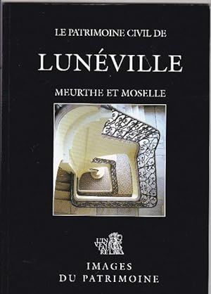 Lunéville. Patrimoine civil (Images du patrimoine)