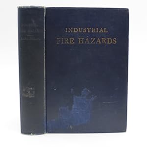 Industrial Fire Hazards and an Encyclopedia of Hazardous Materials (First Edition)