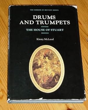 Drums and Trumpets: The House of Stuart