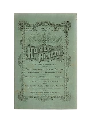 HOME AND HEALTH: A MONTHLY MAGAZINE DEVOTED TO PURE LITERATURE, HEALTH CULTURE, HOME ENTERTAINMEN...